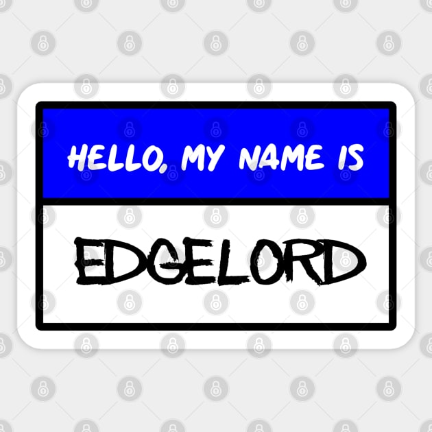 My Name is Edgelord Sticker by PorcelainRose